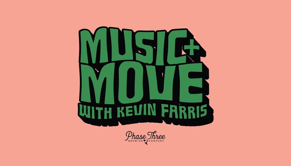 Music + Move with Kevin Farris at Phase Three Brewing Co.